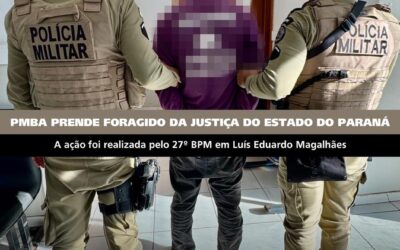 LEM: 27º BPM prende foragido da Justiça do Paraná no Complexo Bahia Farm Show